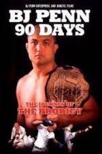 Watch BJ Penn 90 Days - The Journey of the Prodigy Myflixer