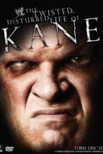 Watch WWE The Twisted Disturbed Life of Kane Myflixer