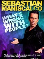 Watch Sebastian Maniscalco: What\'s Wrong with People? Myflixer