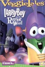 Watch Larry-Boy and the Rumor Weed Myflixer