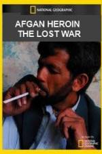 Watch National Geographic Afghan Heroin The Lost War Myflixer