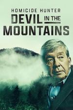 Watch Homicide Hunter: Devil in the Mountains (TV Special 2022) Myflixer
