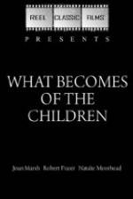 Watch What Becomes of the Children Myflixer