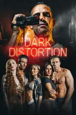 Watch Dark Distortion Myflixer