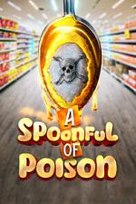 Watch Spoonful of Poison Myflixer