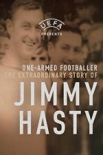 Watch One-Armed Wonder: The Extraordinary Story of Jimmy Hasty Myflixer