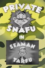 Watch Private Snafu Presents Seaman Tarfu in the Navy (Short 1946) Myflixer