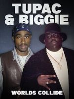 Watch Tupac & Biggie: Worlds Collide Myflixer