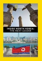 Watch Inside North Korea: The Next Leader Myflixer