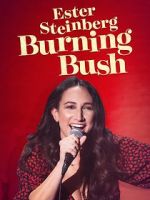 Watch Ester Steinberg: Burning Bush (TV Special 2021) Myflixer