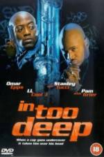 Watch In Too Deep Myflixer