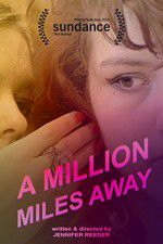 Watch A Million Miles Away Myflixer
