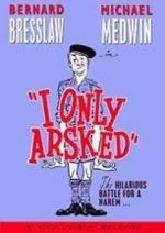 Watch I Only Arsked! Myflixer