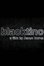Watch Blacktino Myflixer