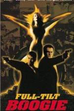 Watch Full Tilt Boogie Myflixer