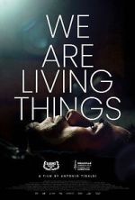 Watch We Are Living Things Myflixer