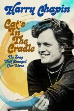Watch Harry Chapin - Cat\'s in the Cradle: The Song That Changed Our Lives Myflixer