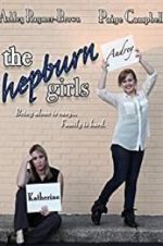 Watch The Hepburn Girls Myflixer