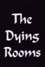 Watch The Dying Rooms Myflixer