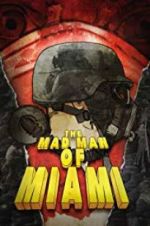 Watch The Mad Man of Miami Myflixer