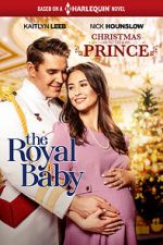 Watch Christmas with a Prince: The Royal Baby Myflixer