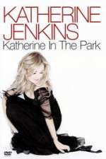 Watch Katherine Jenkins: Katherine in the Park Myflixer