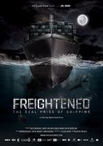 Watch Freightened: The Real Price of Shipping Myflixer