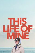 Watch This Life of Mine Myflixer
