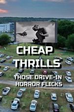 Watch Cheap Thrills - Those Drive-in Horror Flicks Myflixer