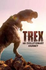 Watch T-Rex: An Evolutionary Journey Myflixer