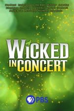 Watch Wicked in Concert (TV Special 2021) Myflixer