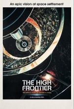 Watch The High Frontier: The Untold Story of Gerard K. O\'Neill Myflixer