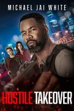 Watch Hostile Takeover Myflixer