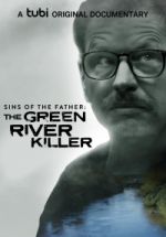 Watch Sins of the Father: The Green River Killer Myflixer