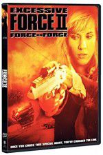 Watch Excessive Force II Force on Force Myflixer