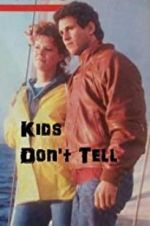 Watch Kids Don\'t Tell Myflixer