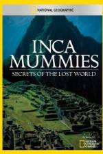 Watch National Geographic Inca Mummies: Secrets of the Lost World Myflixer