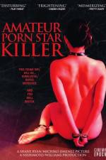 Watch Amateur Porn Star Killer Myflixer