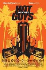 Watch Hot Guys with Guns Myflixer