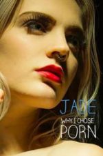 Watch Jade: Why I Chose Porn Myflixer
