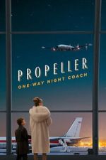 Watch Propeller One-Way Night Coach Myflixer