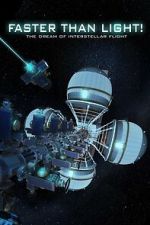 Watch Faster Than Light: the Dream of Interstellar Flight Myflixer
