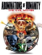 Watch Abominations of Humanity: The Evil Within Myflixer