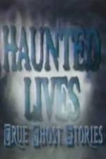 Watch Haunted Lives True Ghost Stories Myflixer