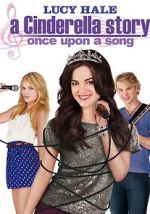 Watch A Cinderella Story: Once Upon a Song Myflixer