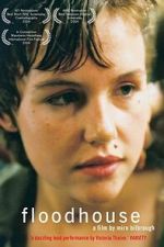 Watch Floodhouse Myflixer
