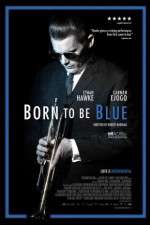 Watch Born to Be Blue Myflixer