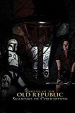 Watch Knights of the Old Republic: Shadows of Corruption Myflixer