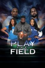 Watch Play the Field Myflixer