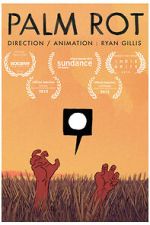 Watch Palm Rot (Short 2015) Myflixer